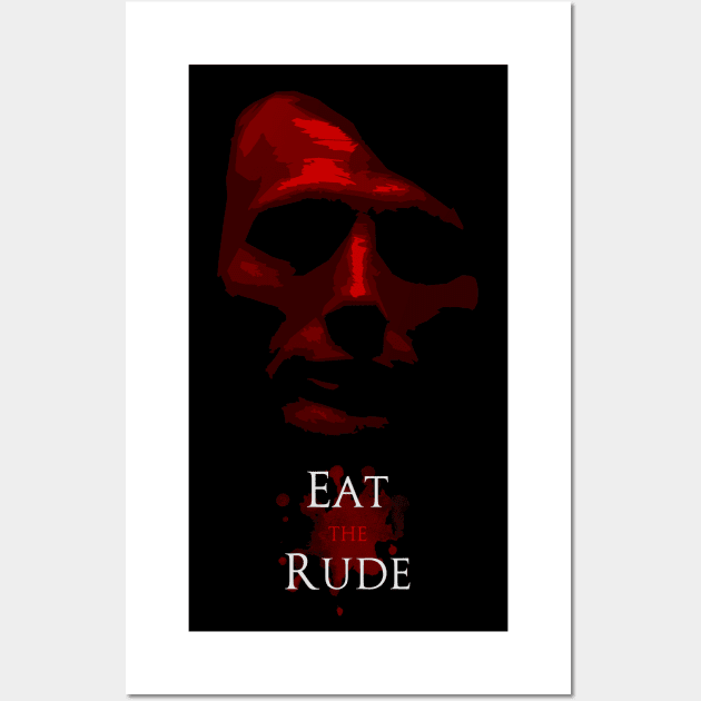 Eat The Rude Wall Art by JakProxy